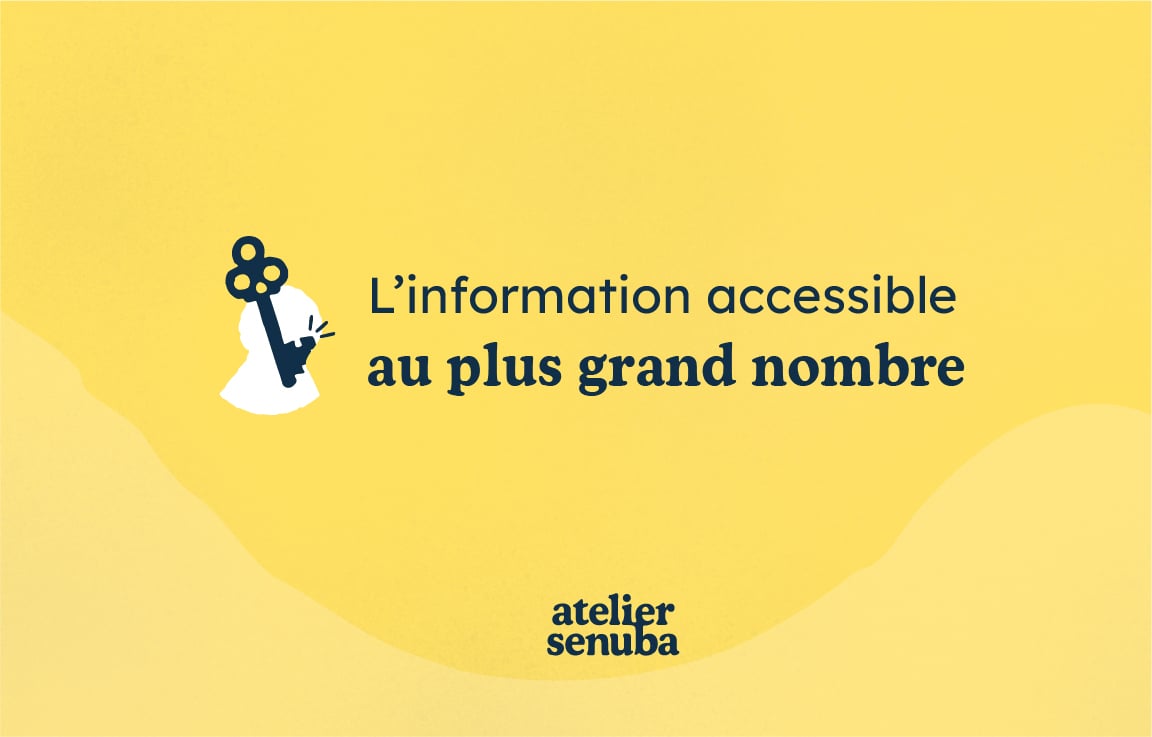 "L'information accessible au plus grand nombre" écrit en bleu foncé sur un fond jaune soleil. À gauche du texte, un icône représentant une clé dans une serrure est placée. En bas de l'image se trouve le logo "atelier senuba".